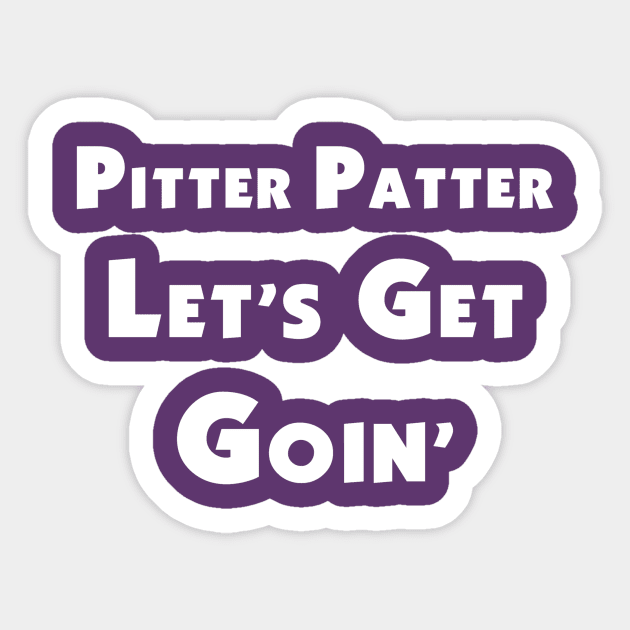 Pitter Patter, Let's Get Goin' Sticker by Letterkentees